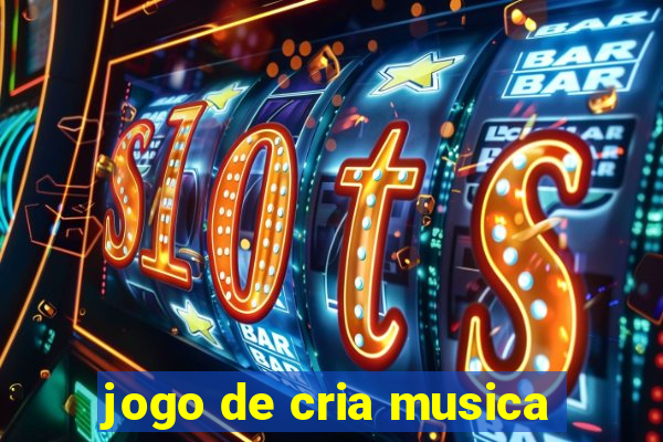 jogo de cria musica